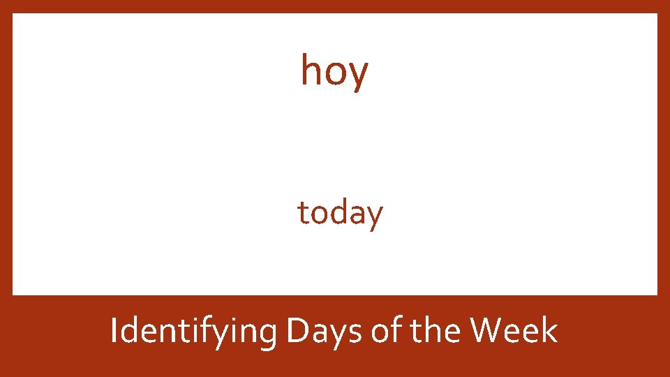 hoy today Identifying Days of the Week 