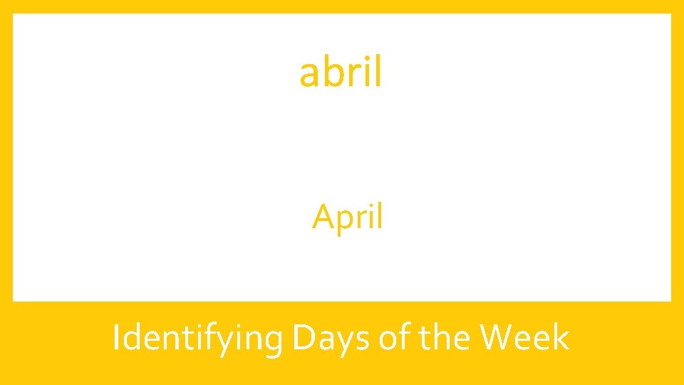 abril April Identifying Days of the Week 
