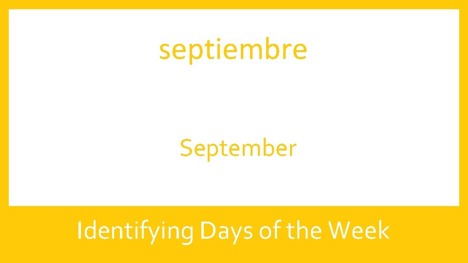 septiembre September Identifying Days of the Week 