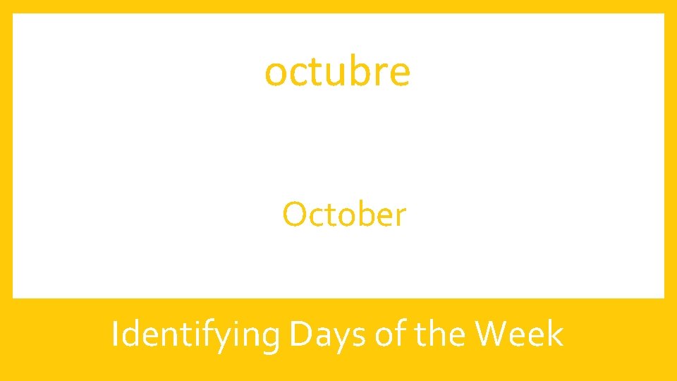 octubre October Identifying Days of the Week 