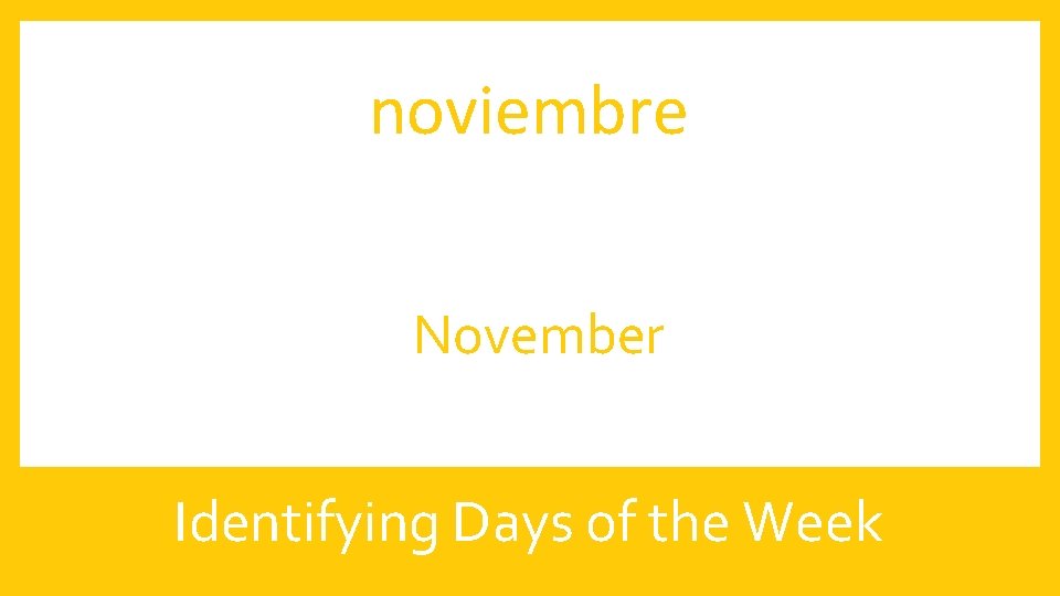 noviembre November Identifying Days of the Week 