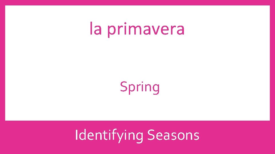 la primavera Spring Identifying Seasons 