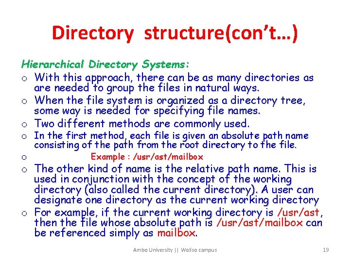 Directory structure(con’t…) Hierarchical Directory Systems: o With this approach, there can be as many