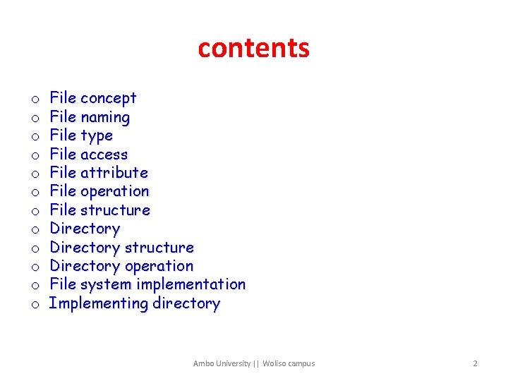 contents o o o File concept File naming File type File access File attribute