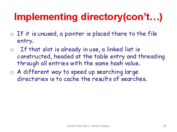 Implementing directory(con’t…) o If it is unused, a pointer is placed there to the