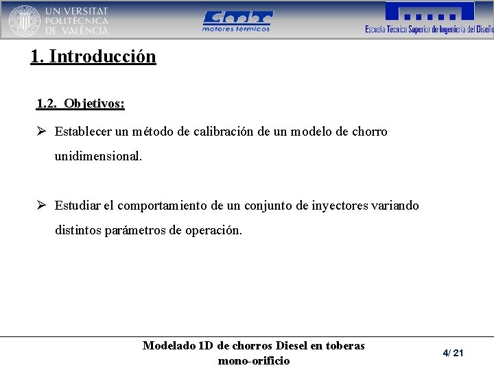 1. Introducción 1. 2. Objetivos: Ø Establecer un método de calibración de un modelo