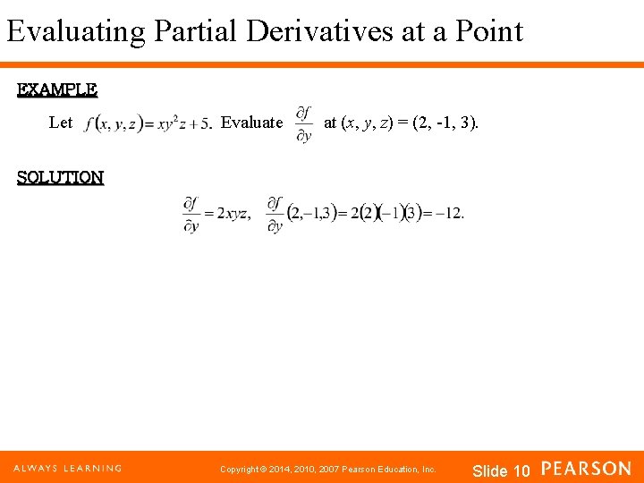 Evaluating Partial Derivatives at a Point EXAMPLE Let Evaluate at (x, y, z) =