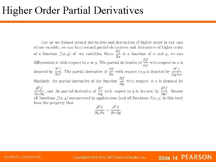 Higher Order Partial Derivatives Copyright © 2014, 2010, 2007 Pearson Education, Inc. Slide 14