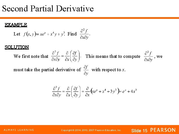 Second Partial Derivative EXAMPLE Let . Find SOLUTION We first note that This means