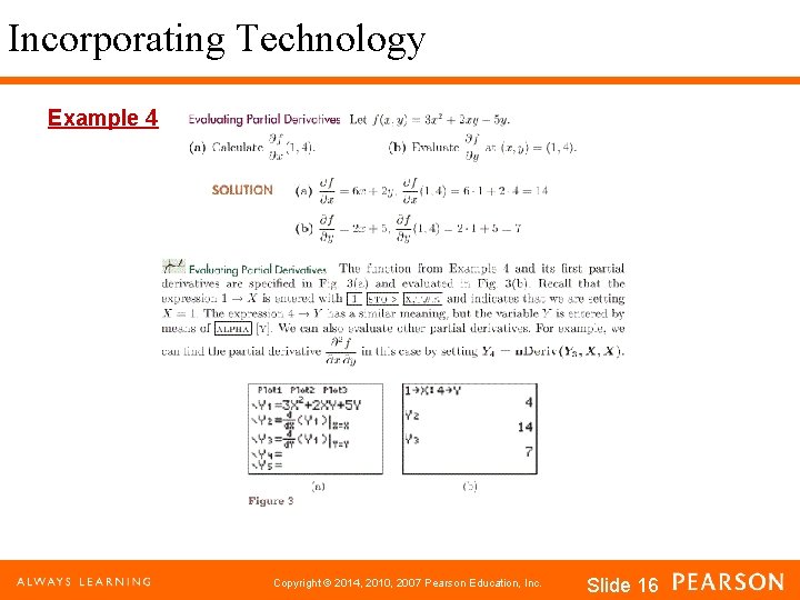 Incorporating Technology Example 4 Copyright © 2014, 2010, 2007 Pearson Education, Inc. Slide 16