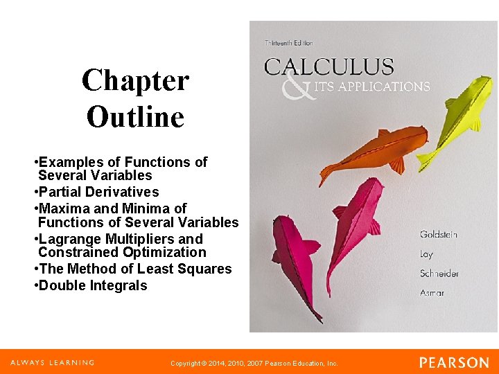 Chapter Outline • Examples of Functions of Several Variables • Partial Derivatives • Maxima