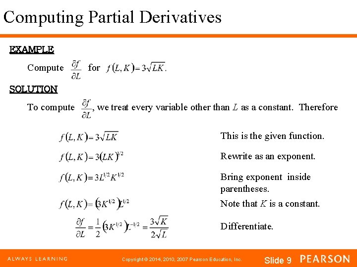 Computing Partial Derivatives EXAMPLE Compute for SOLUTION To compute , we treat every variable