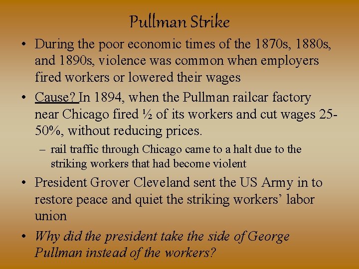 Pullman Strike • During the poor economic times of the 1870 s, 1880 s,