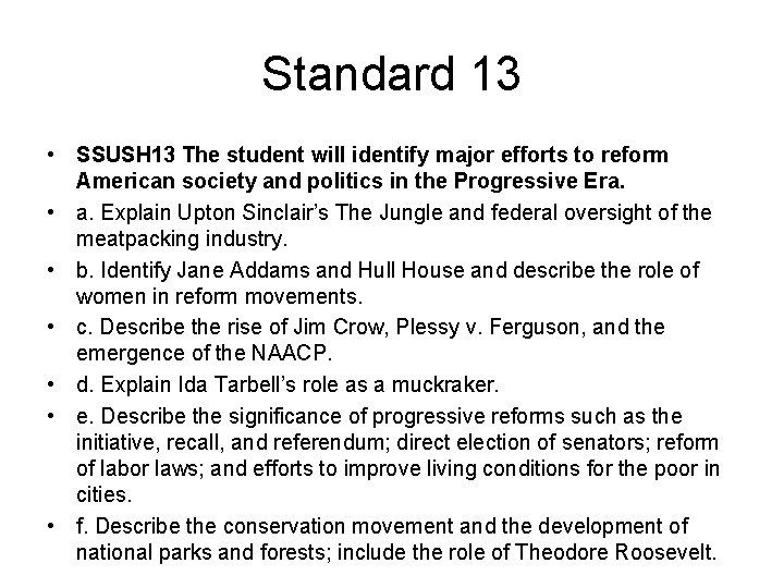 Standard 13 • SSUSH 13 The student will identify major efforts to reform American