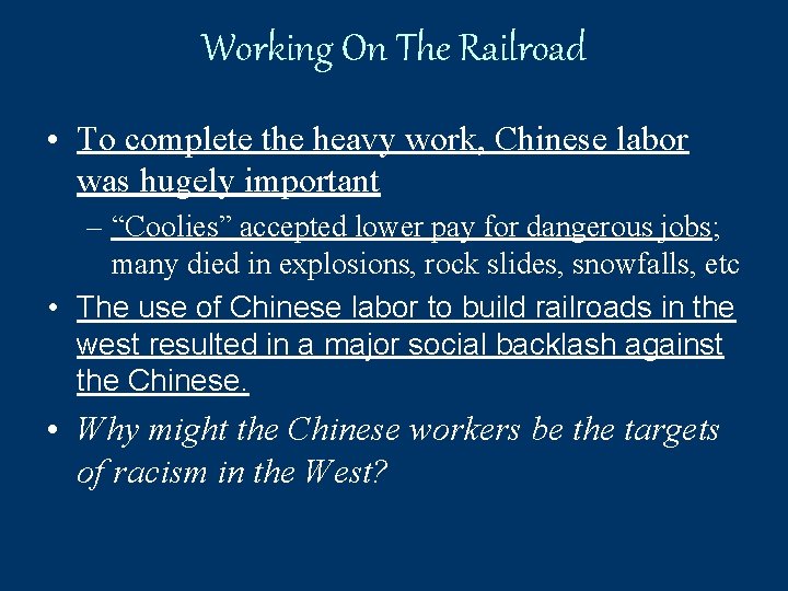 Working On The Railroad • To complete the heavy work, Chinese labor was hugely