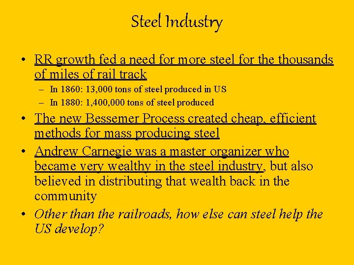 Steel Industry • RR growth fed a need for more steel for the thousands