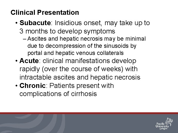 Clinical Presentation • Subacute: Insidious onset, may take up to 3 months to develop