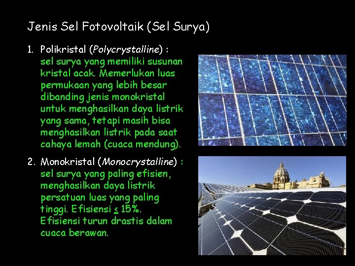 Jenis Sel Fotovoltaik (Sel Surya) 1. Polikristal (Polycrystalline) : sel surya yang memiliki susunan