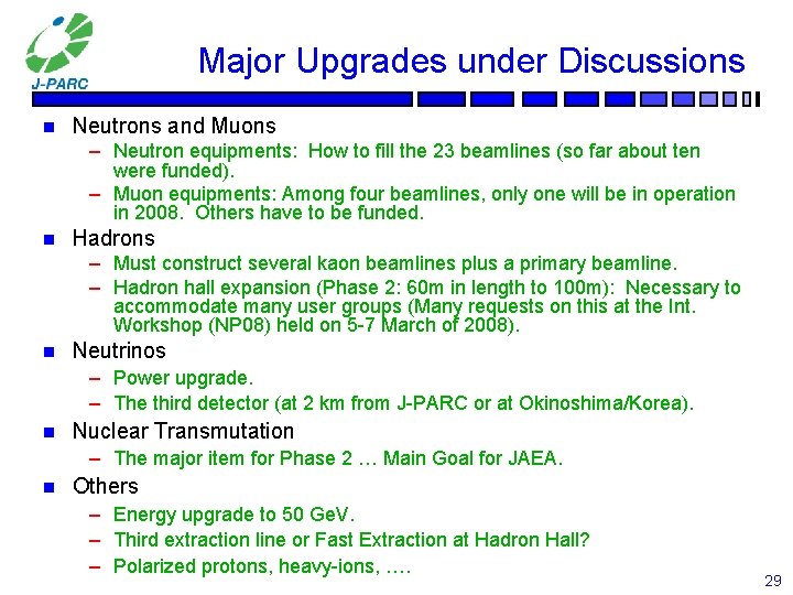 Major Upgrades under Discussions n Neutrons and Muons – Neutron equipments: How to fill