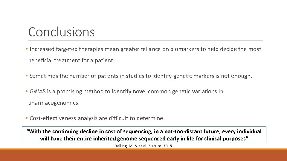 Conclusions • Increased targeted therapies mean greater reliance on biomarkers to help decide the