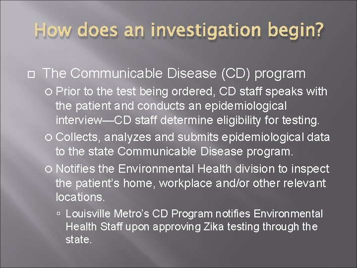 How does an investigation begin? The Communicable Disease (CD) program Prior to the test