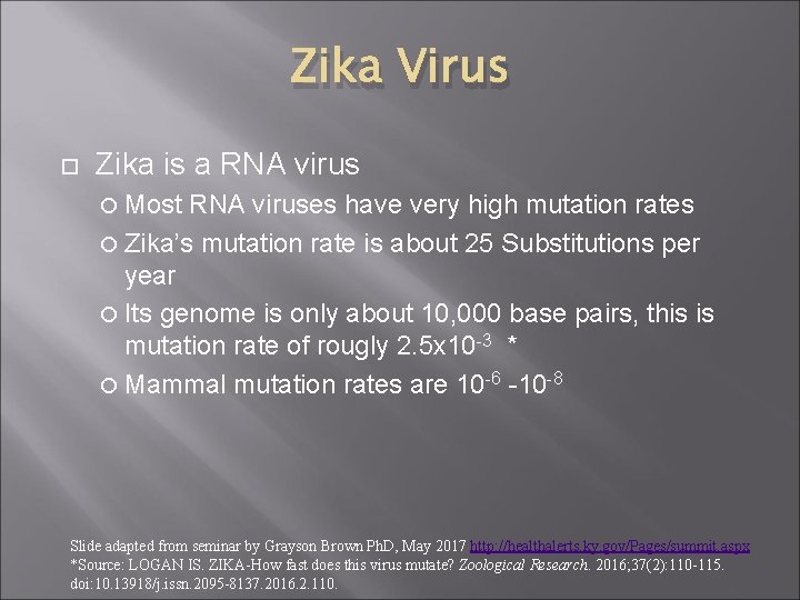 Zika Virus Zika is a RNA virus Most RNA viruses have very high mutation
