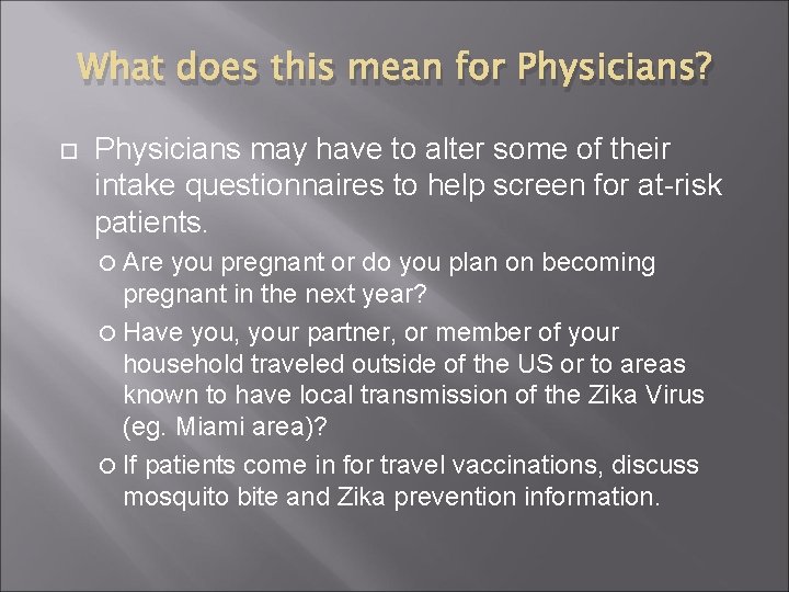 What does this mean for Physicians? Physicians may have to alter some of their