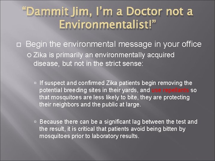 “Dammit Jim, I’m a Doctor not a Environmentalist!” Begin the environmental message in your