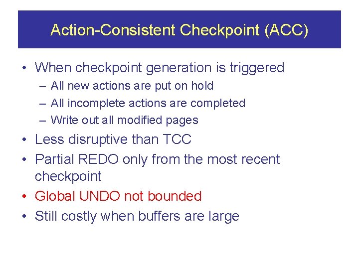 Action-Consistent Checkpoint (ACC) • When checkpoint generation is triggered – All new actions are