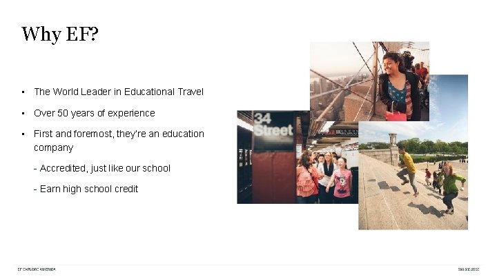 Why EF? • The World Leader in Educational Travel • Over 50 years of