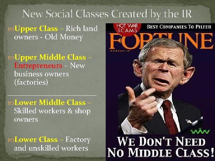 New Social Classes Created by the IR Upper Class – Rich land owners -