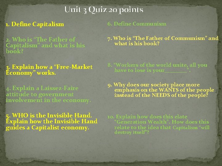 Unit 3 Quiz 20 points 1. Define Capitalism 6. Define Communism 2. Who is