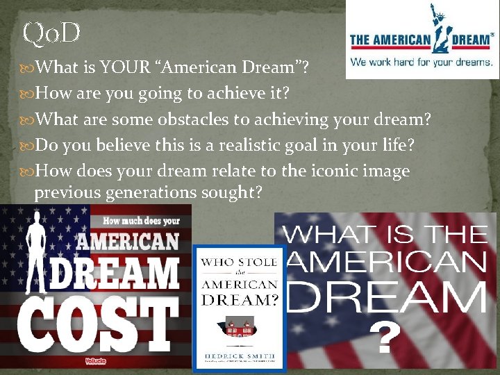 Qo. D What is YOUR “American Dream”? How are you going to achieve it?
