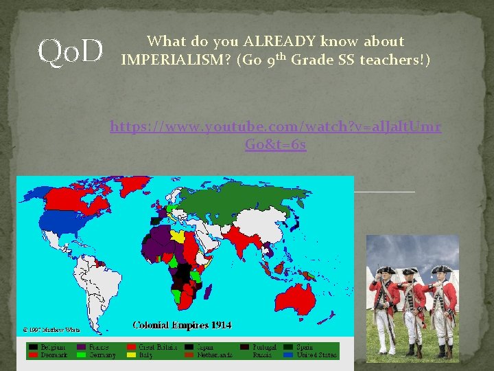 Qo. D What do you ALREADY know about IMPERIALISM? (Go 9 th Grade SS