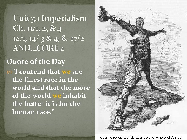 Unit 3. 1 Imperialism Ch. 11/1, 2, & 4 12/1, 14/ 3 & 4,