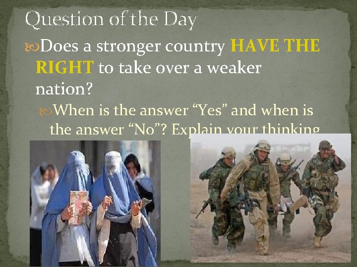 Question of the Day Does a stronger country HAVE THE RIGHT to take over