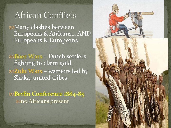 African Conflicts Many clashes between Europeans & Africans… AND Europeans & Europeans Boer Wars