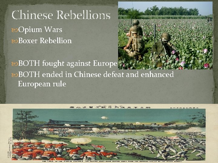 Chinese Rebellions Opium Wars Boxer Rebellion BOTH fought against European forces BOTH ended in