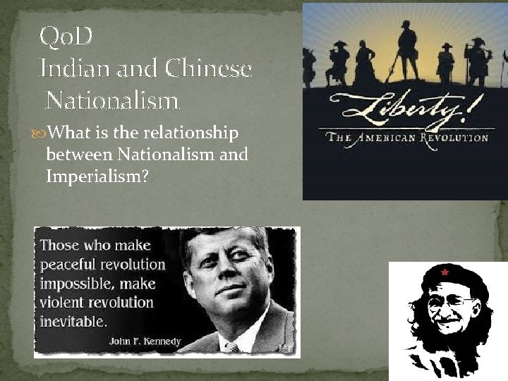 Qo. D Indian and Chinese Nationalism What is the relationship between Nationalism and Imperialism?