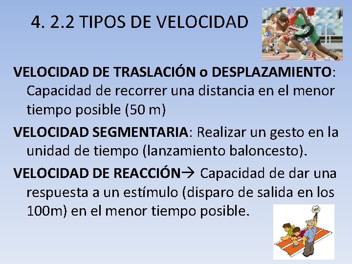 4. 2. 2 TIPOS DE VELOCIDAD DE TRASLACIÓN o DESPLAZAMIENTO: Capacidad de recorrer una