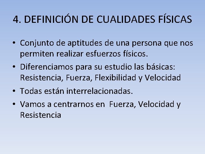 4. DEFINICIÓN DE CUALIDADES FÍSICAS • Conjunto de aptitudes de una persona que nos