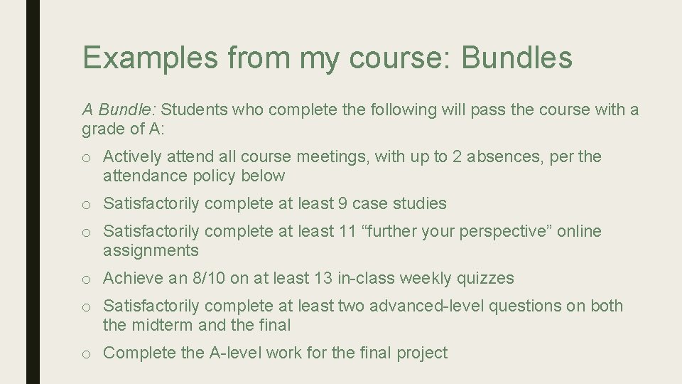 Examples from my course: Bundles A Bundle: Students who complete the following will pass