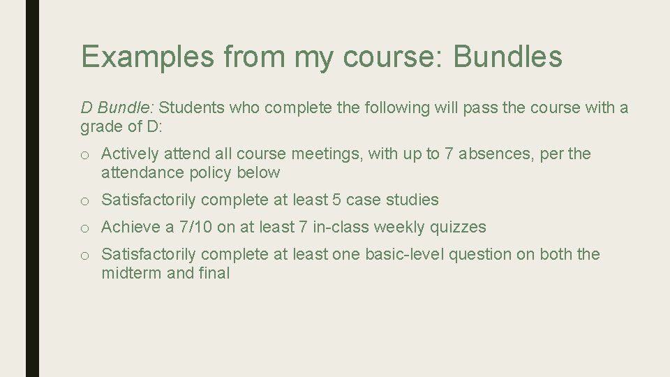 Examples from my course: Bundles D Bundle: Students who complete the following will pass