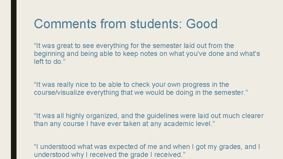 Comments from students: Good “It was great to see everything for the semester laid