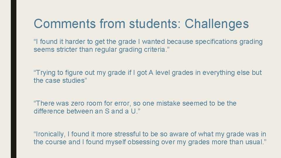 Comments from students: Challenges “I found it harder to get the grade I wanted
