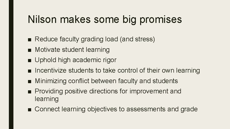 Nilson makes some big promises ■ Reduce faculty grading load (and stress) ■ Motivate
