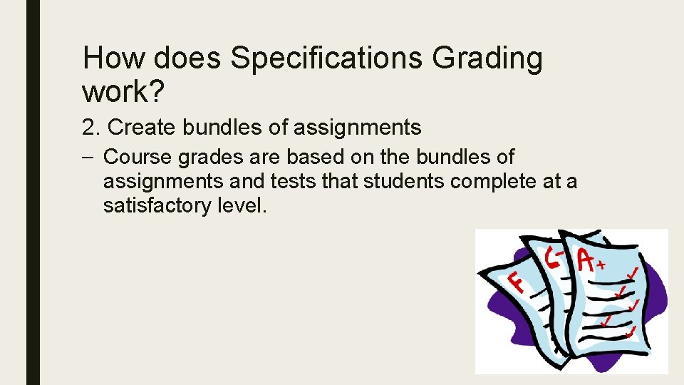 How does Specifications Grading work? 2. Create bundles of assignments – Course grades are