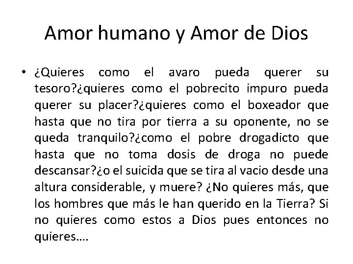 Amor humano y Amor de Dios • ¿Quieres como el avaro pueda querer su