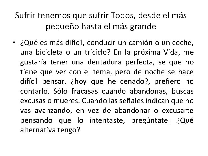 Sufrir tenemos que sufrir Todos, desde el más pequeño hasta el más grande •