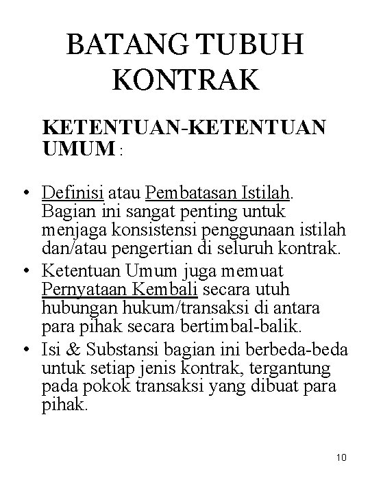 BATANG TUBUH KONTRAK KETENTUAN-KETENTUAN UMUM : • Definisi atau Pembatasan Istilah. Bagian ini sangat